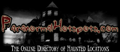 ParanormalHotspots.com - The Internet's Premiere Online Haunted House Directory!